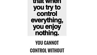 (Series For Men: Lesson #142) How To Control Everything By Controlling Nothing - A MESSAGE FOR ADAM.