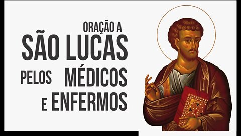 Oração a SÃO LUCAS pelos MÉDICOS e ENFERMOS