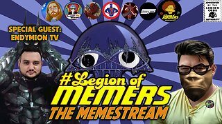 Legion Of Memers Memestream Ep. 76 Endymion TV