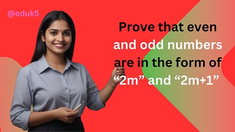 Proof that Every Positive Integer is Even or Odd: Explained with '2m' and '2m+1' Forms | @eduk5 |