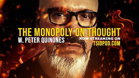 212: The Monopoly on Thought w. Peter Quinones