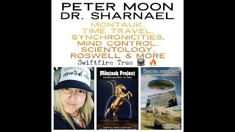 Montauk, Time Travel Synchronicites, Mind Control, Scientology, Roswell Peter Moon & Dr. Sharnael