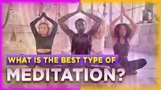 Types of Meditation Practices | 7 Popular Meditations