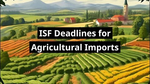 Agricultural ISF Compliance