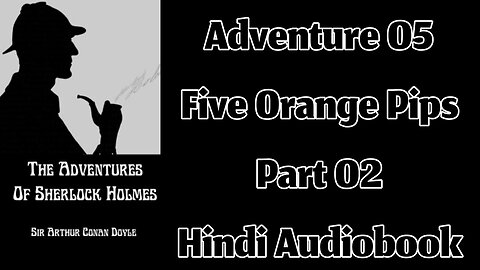 The Five Orange Pips (Part 02) || The Adventures of Sherlock Holmes by Sir Arthur Conan Doyle