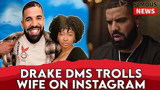 Drake DMs Trolls Wife Of Man Who Insulted Him On IG | Famous News