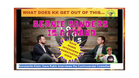 Bernie Sanders is Full of Bull SH!T - Dave Rubin Interview With Konstantin Kisin