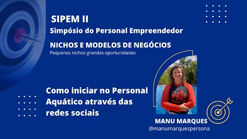 5 SIPEM II - Como iniciar no Personal Aquático através das redes sociais | Com Manu Marques