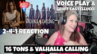 Geoff Castellucci & Voice Play 2-4-1! | 16 TONS & VALHALLA CALLING ft. J None - Voice Play Reaction