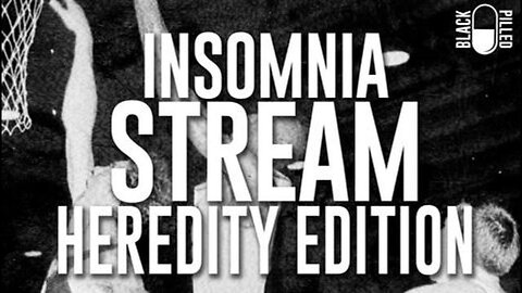 Blackpilled: Insomnia Stream #60: (Hereditary Edition) 4-2-2021