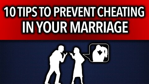 10 Ways to Prevent CHEATING In Marriage (#7 is a MUST)