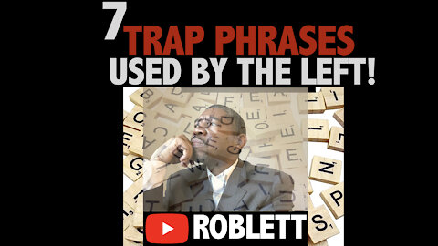 7 Trap Phrases Used By The LEFT! :S1E6