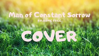 Man of Constant Sorrow - Home Free (MattWonderMusic Cover Baritone) - MattWonderMusic