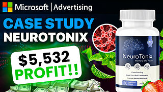 Microsoft Ads Case Study - [NEUROTONIX] - $5,532 PROFIT & 300% ROI Campaign! - The #'s are CRAZY!