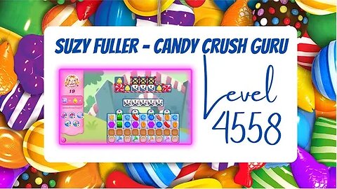 Candy Crush Level 4558 Talkthrough, 19 Moves 0 Boosters