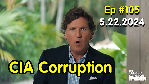 Tucker Carlson Breaking - CIA Corruption & Gov Surveillance May 22