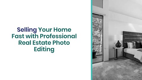 Selling Your Home Fast with Professional Real Estate Photo Editing