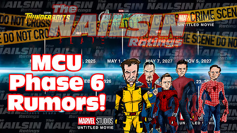 The Nailsin Ratings: MCU Phase 6 Rumors?!