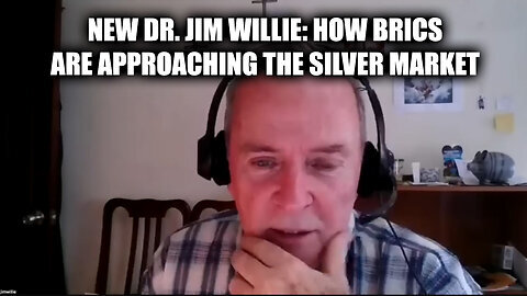New Dr. Jim Willie- How BRICS Are Approaching The Silver Market