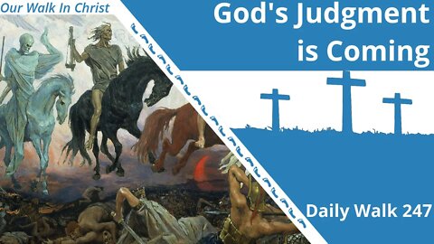 God's Judgment is Coming | Daily Walk 247