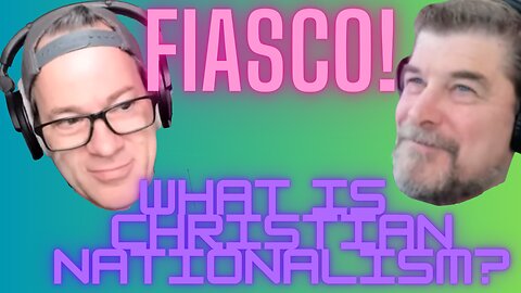 FIASCO # 83 | WHAT IS CHRISTIAN NATIONALISM?