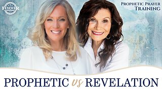 SESSION #3: The Difference between Prophetic and Revelation | Prophetic Prayer Training with Stacy Whited and Ginger Ziegler