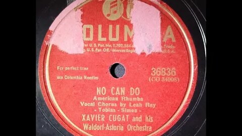 Xavier Cugat and His Waldorf Astoria Orchestra, Leah Ray - No Can Do