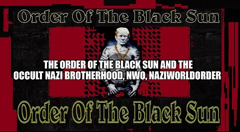 2/20/24 - The Order of the Black Sun and the Occult Nazi Brotherhood, NWO, Naziworldorder..