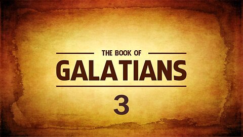 Galatians - Chapter 3