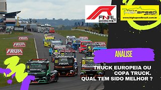 TRUCK EUROPEIA OU COPA TRUCK. QUAL TEM SIDO MELHOR ? | R FINAL PODCAST | ANÁLISE