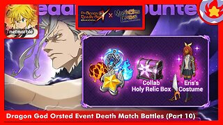 Dragon God Orsted Event Death Match Battles (Part 10) | The Seven Deadly Sins: Grand Cross