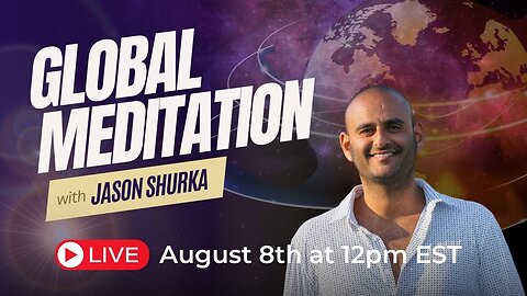 Global Meditation | 8/8/2024 | Jason Shurka