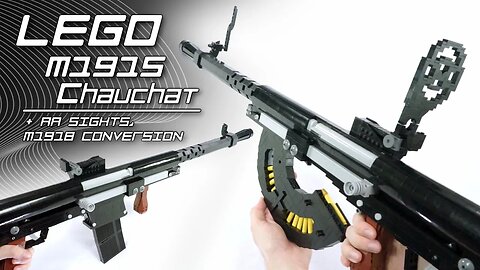 LEGO M1915 Chauchat (+AA Sights, M1918 Conversion, and Real Talk)