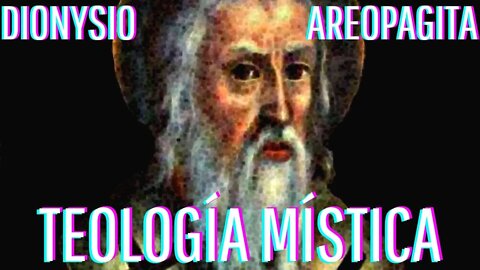 Teología Mística, por San Dionysio Areopagita