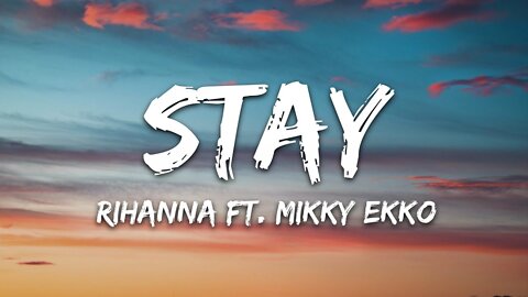 Rihanna - Stay (Lyrics) ft. Mikky Ekko