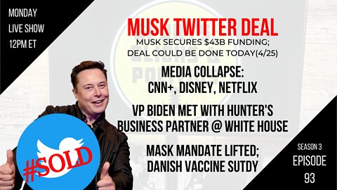 EP93: Musk Twitter Deal, Media Collapse Netflix, Disney, CNN+, Danish Vaccine Study, CDC vs Courts