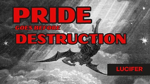 Pride goes before Destruction: Lucifer