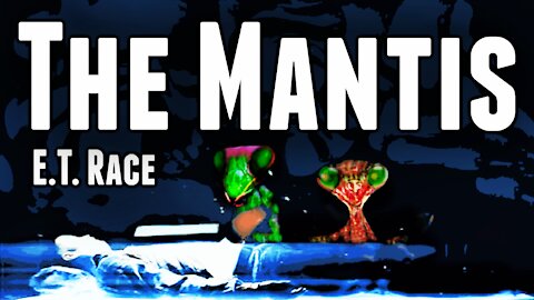 E.T. Race: The Mantis