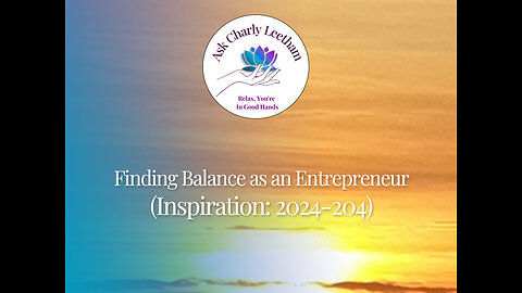 Finding Balance as an Entrepreneur (2024/204)
