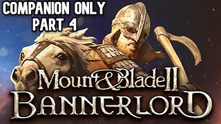 I became part of a noble family | Bannerlord Companions Only #4