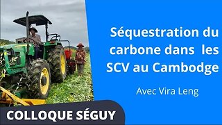 Séquestration du carbone dans les système de culture sous couverture végétale au Cambodge, Vira Leng