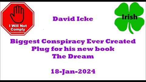 David Icke Biggest Conspiracy Ever Created 18-Jan-2024