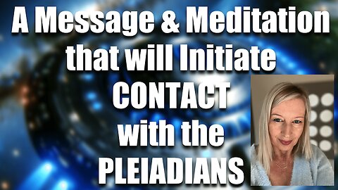 A MEDITATION TO INITIATE PLEIADIAN CONTACT