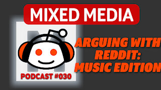 ARGUING WITH REDDIT: Music Edition (ft. JK Rowling & more!) | MIXED MEDIA PODCAST 030