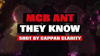 MCB ANT - "They Know" (Official Video) 🎥By. @CappahClarity