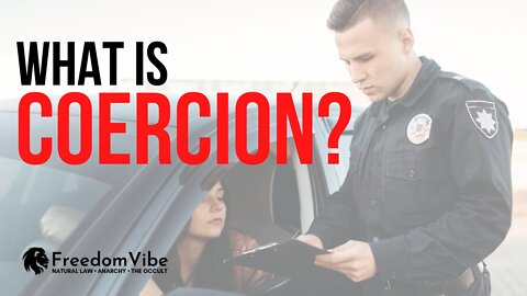 Coercion - What Exactly Is It?