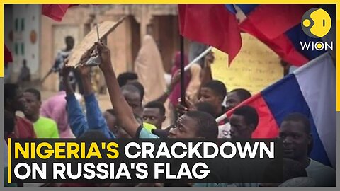 Nigeria Protests: Nigerian authorities arrest 90 people for carrying Russian flags | WION | NE