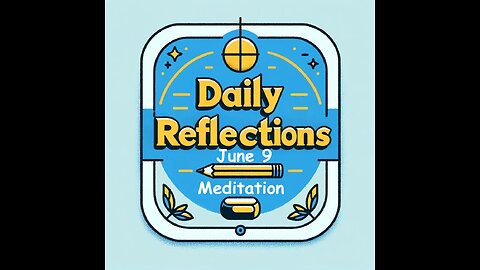 Daily Reflections Meditation Book – June 9 – Alcoholics Anonymous - Read Along – Sober Recovery