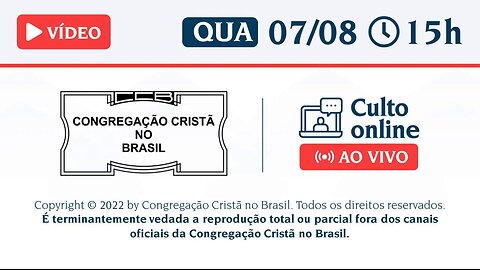 CCB Santo Culto a Deus - QUA - 07/08/2024 15:00