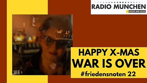 #friedensnoten 22 - Happy Xmas - War Is Over - präsentiert und arrangiert von Alexa Rodrian